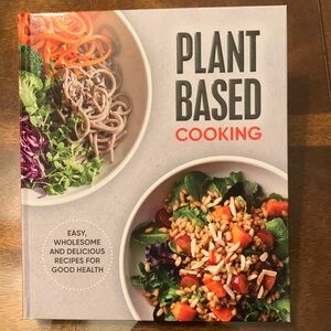 Plant Based Cooking Book Easy Wholesome and Delicious Recipes for Good Health